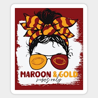 Maroon and Gold Vibes Only Football Mom Messy Hair Gameday Magnet